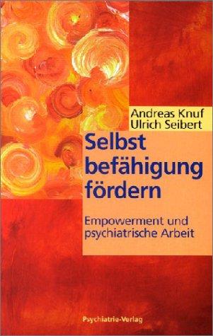 Selbstbefähigung fördern: Empowerment in der psychiatrischen Arbeit