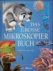 Das große Mikroskopier- Buch