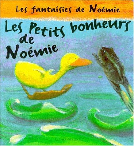 Les petits bonheurs de Noémie : les fantaisies de Noémie