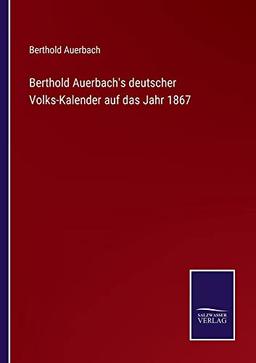 Berthold Auerbach's deutscher Volks-Kalender auf das Jahr 1867