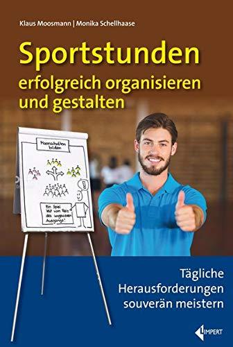 Sportstunden erfolgreich organisieren und gestalten: Tägliche Herausforderungen souverän meistern