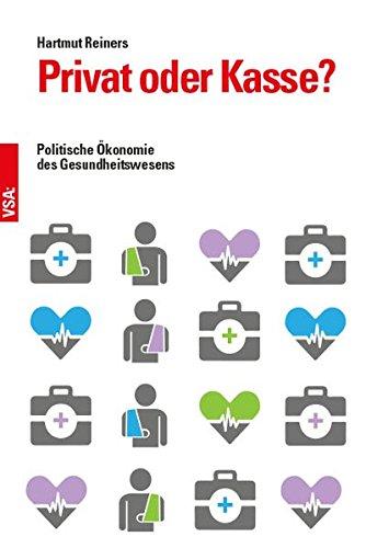 Privat oder Kasse?: Politische Ökonomie des Gesundheitswesens