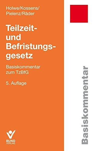 Teilzeit- und Befristungsgesetz: Basiskommentar (Basiskommentare)