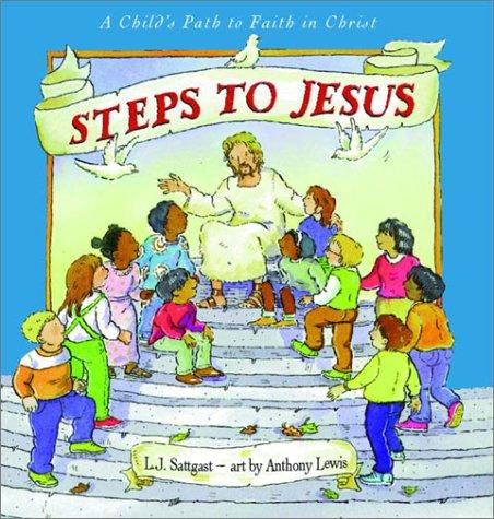 Steps to Jesus: A Child's Path to Faith in Christ