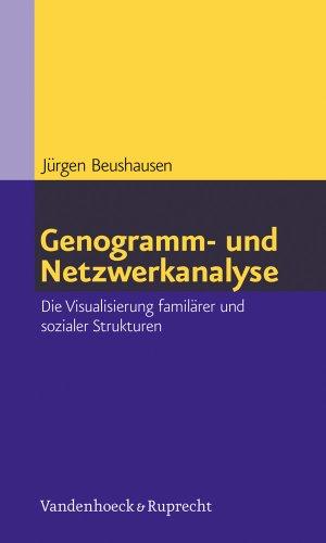 Genogramm- und Netzwerkanalyse: Die Visualisierung familärer und sozialer Strukturen