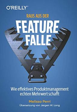 Raus aus der Feature-Falle: Wie effektives Produktmanagement echten Mehrwert schafft