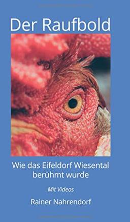 Der Raufbold: Wie das Eifeldorf Wiesental berühmt wurde