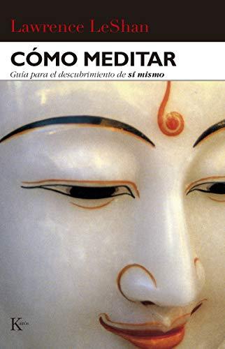 Cómo Meditar: Guia para el descubrimiento de si mismo: Guía para el descubrimiento de sí mismo (Sabiduría Perenne)