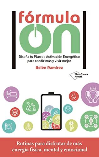 Fórmula on: Construye tu Plan de Activación Energético para rendir más y vivir mejor