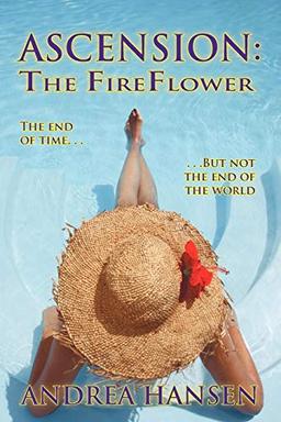 Ascension - The Fireflower: The End of Time, But Not the End of the World