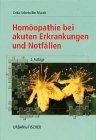 Homöopathie bei akuten Erkrankungen und Notfällen