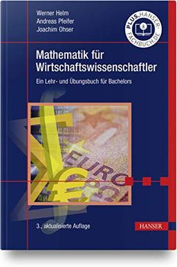 Mathematik für Wirtschaftswissenschaftler: Ein Lehr- und Übungsbuch für Bachelors