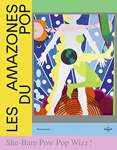 Les amazones du pop : She-Bam Pow Pop Wizz ! : exposition, Nice, Musée d'art moderne et d'art contemporain, du 3 octobre 2020 au 28 mars 2021