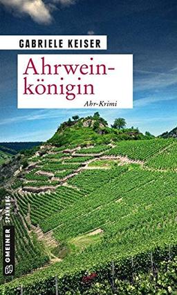 Ahrweinkönigin: Ahr-Krimi (Kriminalromane im GMEINER-Verlag)