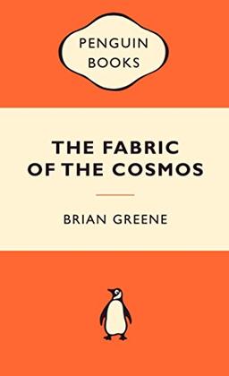 The Fabric of the Cosmos: Space, Time and the Texture of Reality (Popular Penguins)