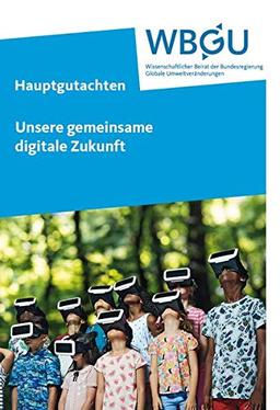 Unsere gemeinsame digitale Zukunft: Hauptgutachten