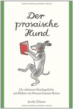 Der prosaische Hund: Die schönsten Hundegedichte: Die schönsten Hundetexte