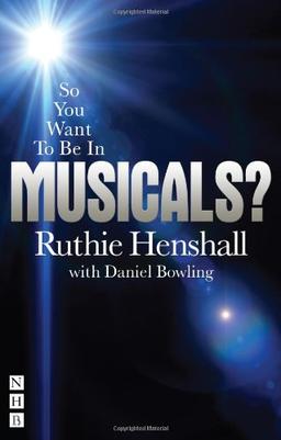 So You Want to Be in Musicals? (So You Want to Be... (Nick Hern Books))