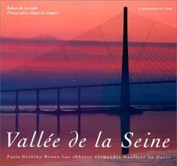 La vallée de la Seine : Paris, Giverny, les abbayes normandes, Honfleur, Le Havre