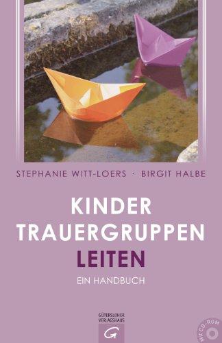 Kindertrauergruppen leiten: Ein Handbuch