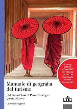 Manuale di geografia del turismo. Dal grand tour al piano strategico