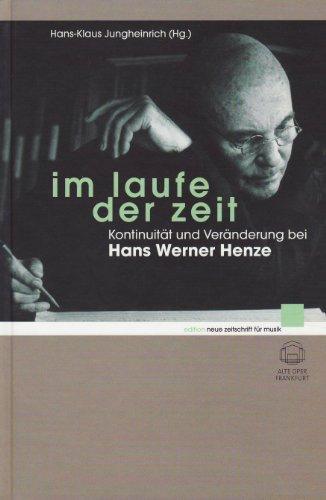 Im Laufe der Zeit: Kontinuität und Veränderung bei Hans Werner Henze (edition neue zeitschrift für musik)