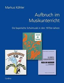 Aufbruch im Musikunterricht: Die bayerische Schulmusik in den 1970er-Jahren