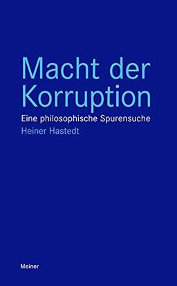 Macht der Korruption: Eine philosophische Spurensuche (Blaue Reihe)