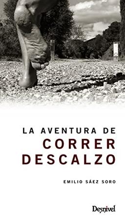 La aventura de correr descalzo (Literatura no ficción)