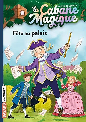 La cabane magique. Vol. 36. Fête enchantée au palais