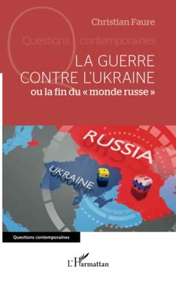 La guerre contre l'Ukraine ou La fin du monde russe