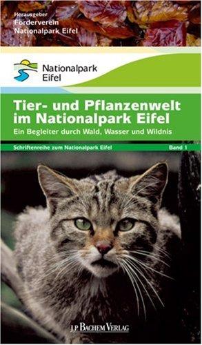 Tiere und Pflanzen im Nationalpark Eifel: Ein Begleiter durch Wald, Wasser und Wildnis