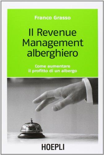 Il revenue management alberghiero. Come aumentare il profitto di un albergo