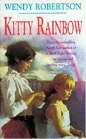 Kitty Rainbow (Kitty Rainbow Trilogy, Book 1): A powerful saga about the search for love