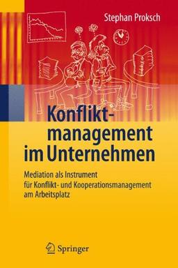 Konfliktmanagement im Unternehmen: Mediation als Instrument für Konflikt- und Kooperationsmanagement am Arbeitsplatz