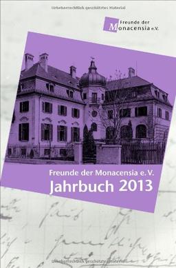 Freunde der Monacensia e.V. - Jahrbuch 2013