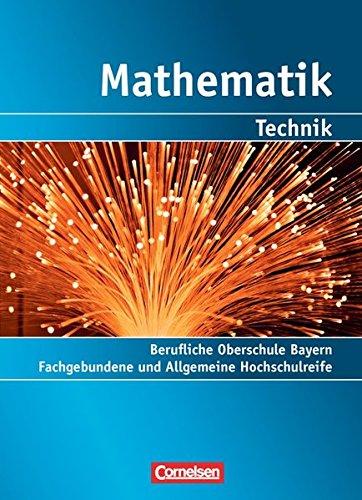 Mathematik - Berufliche Oberschule Bayern - Technik: Band 2: 13. Jahrgangsstufe - Fachgebundene und Allgemeine Hochschulreife: Schülerbuch