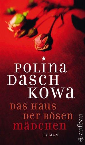 Das Haus der bösen Mädchen: Roman (Polina Daschkowa)