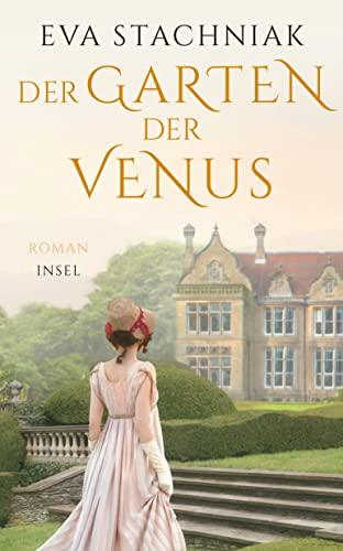 Der Garten der Venus: Historischer Roman | Über die schönste Frau Europas | Inspiriert vom Leben der Sophie Potocka (insel taschenbuch)