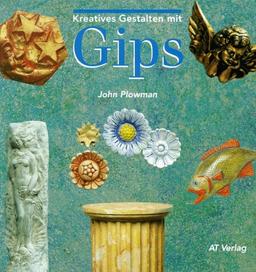 Kreatives Gestalten mit Gips