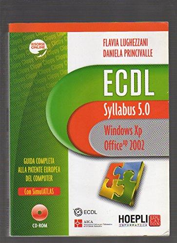 ECDL. Syllabus 5.0. Windows XP, Office 2002. Con CD-ROM