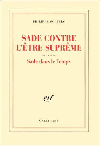 Sade contre l'Etre suprême. Sade dans le temps