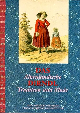 Das Dirndl: Alpenländische Tradition und Mode