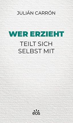 Wer erzieht teilt sich selbst mit: Ein Beitrag zur von Papst Franziskus initiierten Veranstaltung "Wiederherstellung eines globalen Bildungspakts"