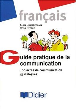 Guide pratique de la communication: Cahier de l'élève: Francais. 100 actes de communication. 57 dialogues