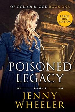 Poisoned Legacy: Large Print Edition #1 (Of Gold & Blood) - Paperback - Large Print