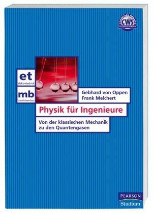 Physik für Ingenieure: Von der klassischen Mechanik zu den Quantengasen (Pearson Studium - Elektrotechnik)