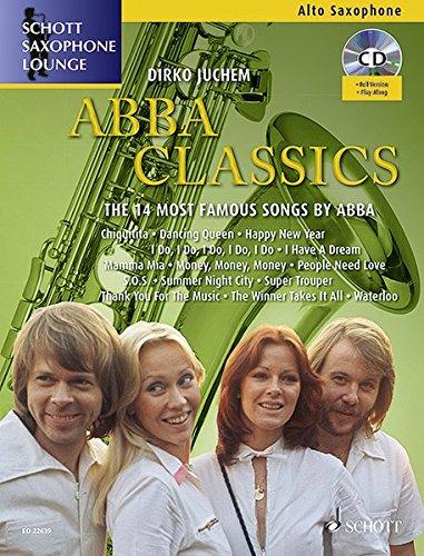 Abba Classics: The 14 Most Famous Songs by ABBA. Alt-Saxophon. Ausgabe mit CD. (Schott Saxophone Lounge)