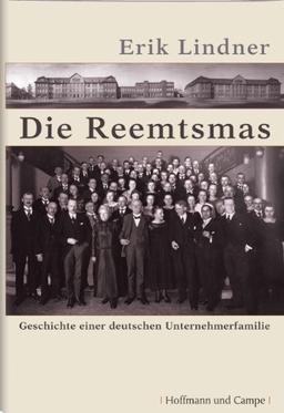 Die Reemtsmas: Geschichte einer deutschen Unternehmerfamilie