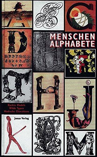 Menschenalphabete: Nackte Models, Wilde Typen, Modische Charaktere